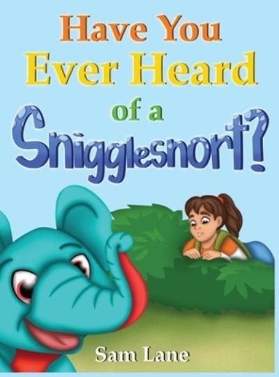 Cover for Nifty Illustration · Have You Ever Heard of a Snigglesnort? (Book) (2022)