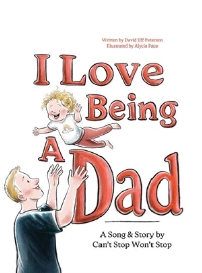 Cover for Alycia Pace · I Love Being a Dad (Book) (2023)