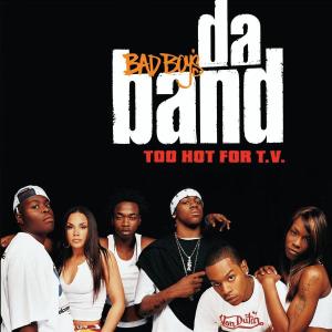 Bad Boys Da Band · Too Hot For T.V. (CD) (2018)