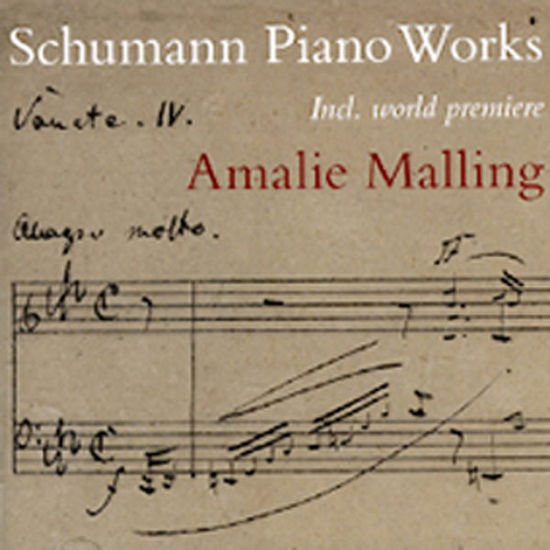 Piano Works World Prem. Amalie Malling - Schumann - Muzyka - DIA - 0663993505701 - 31 grudnia 2011