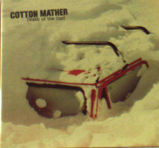 Death of the Cool - Cotton Mather - Muzyka - ALTERNATIVE - 0700355147701 - 28 maja 2018