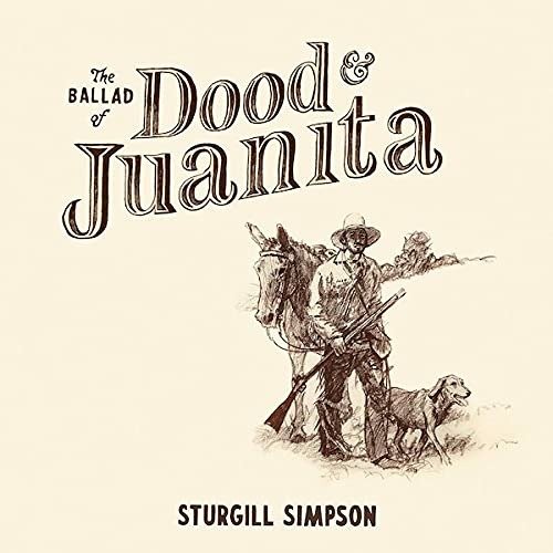 Cover for Sturgill Simpson · Ballad Of Dood &amp; Juanita (Natural Vinyl + Illustration Inser (LP) (2021)
