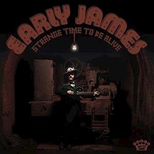 Early James · Strange Time To Be Alive (LP) (2023)