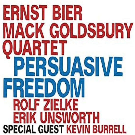 Cover for Ernst Bier / Mack Goldsbury Quartet · Persuasive Freedom (CD) (2022)