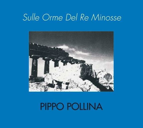 Sulle Orme Del Re Minosse - Pippo Pollina - Muzyka - JAZZHAUS - 4260075860701 - 23 lipca 2013