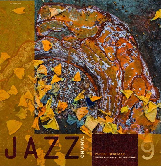 Jazz on Vinyl Vol.9 · Patrick Bebelaar: How Insensitive (VINIL) [Limited Numbered edition]