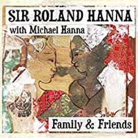 Cover for Sir Roland Hanna · Family &amp; Friends (CD) (2018)
