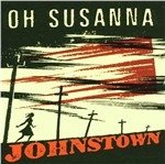 Cover for Oh Susanna · Johnstown (Nb Previously Cat. No. Stella2) (CD) (2010)