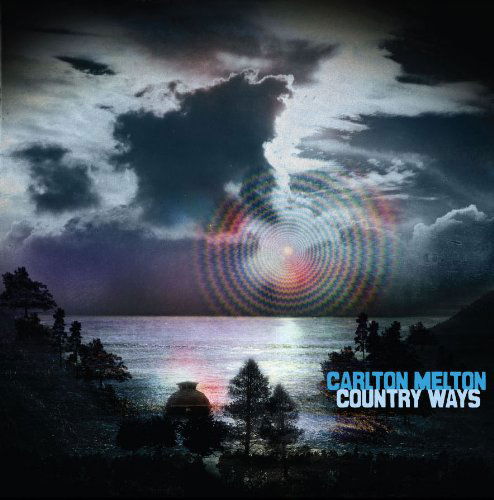 Country Ways - Carlton Melton - Music - AGITATED RECORDS - 5060174951701 - May 5, 2011