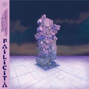 Cover for Trumpets Of Consciousness · Failicita (LP) (2022)