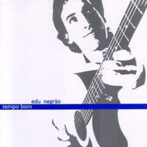 Cover for Edu Negrao · Tempo Bom (CD) (2006)
