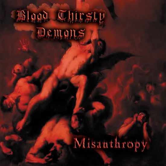 Misanthropy - Blood Thirsty Demons - Music - Code 7 - My Kingdom - 8010024100701 - November 15, 2010