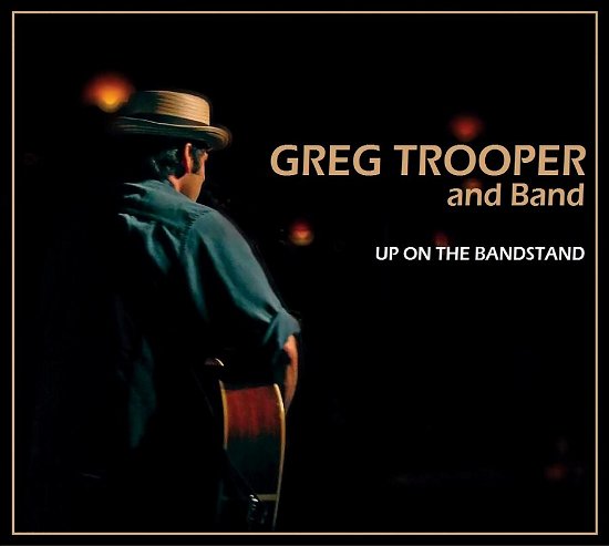 Up on the Bandstand - Greg Trooper And Band - Music - NEW SHOT RECORDS - 8016108031701 - November 24, 2023