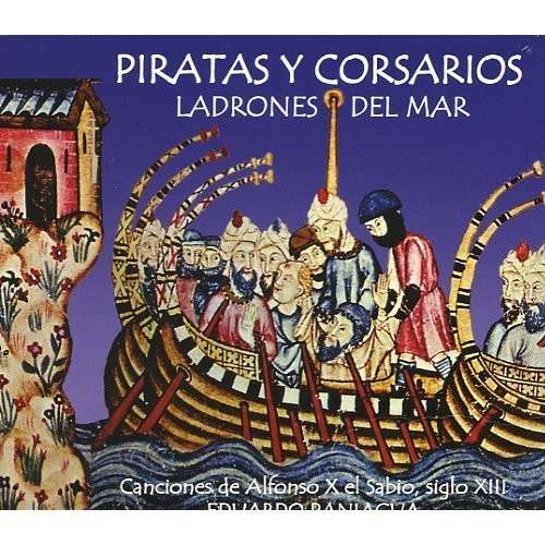 Piratas Y Corsarios-eduardo Paniagua - Alfonso X - Música - Pneuma - 8428353513701 - 12 de noviembre de 2012