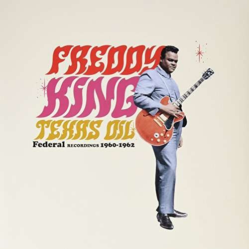 Cover for Freddie King · Texas Oil - Federal Recordings 1960-1962 (LP) (2020)