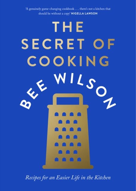 Cover for Bee Wilson · The Secret of Cooking (Gebundenes Buch) (2023)