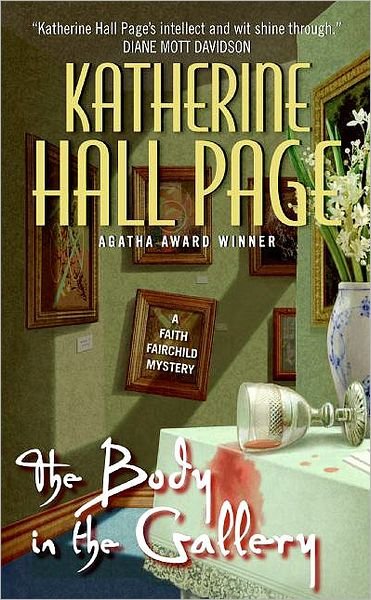 The Body in the Gallery: a Faith Fairchild Mystery (Faith Fairchild Mysteries) - Katherine Hall Page - Książki - Avon - 9780060763701 - 28 kwietnia 2009