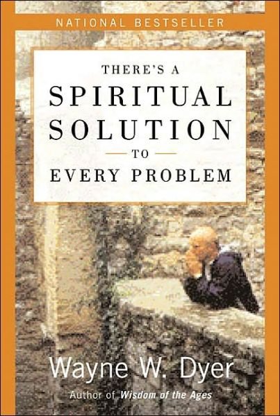 Cover for Wayne W. Dyer · There's a Spiritual Solution to Every Problem (Taschenbuch) [Reprint edition] (2003)