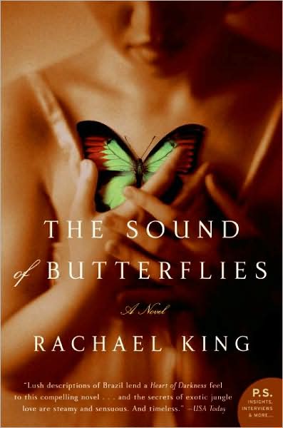 Cover for Rachael King · The Sound of Butterflies: a Novel (Paperback Book) [Reprint edition] (2008)