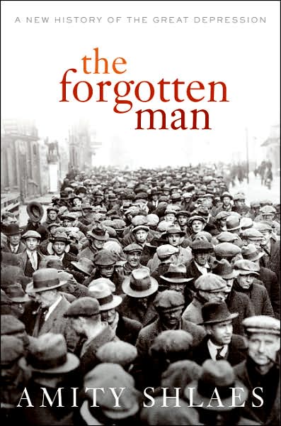 The Forgotten Man: A New History of the Great Depression - Amity Shlaes - Książki - HarperCollins - 9780066211701 - 12 czerwca 2007