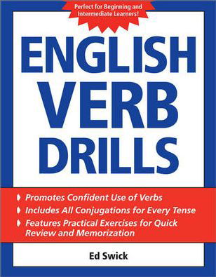English Verb Drills - Ed Swick - Kirjat - McGraw-Hill Education - Europe - 9780071608701 - lauantai 16. toukokuuta 2009