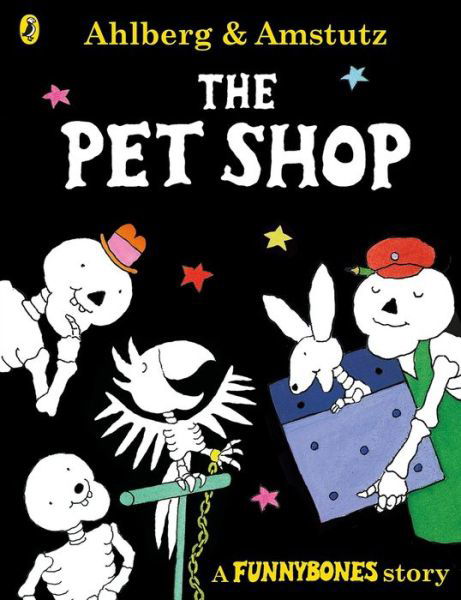 Funnybones: The Pet Shop - Funnybones - Allan Ahlberg - Livros - Penguin Random House Children's UK - 9780141378701 - 7 de setembro de 2017