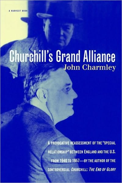 Cover for John Charmley · Churchill's Grand Alliance:  the Anglo-american Special Relationship 1940-57 (Paperback Book) (1996)