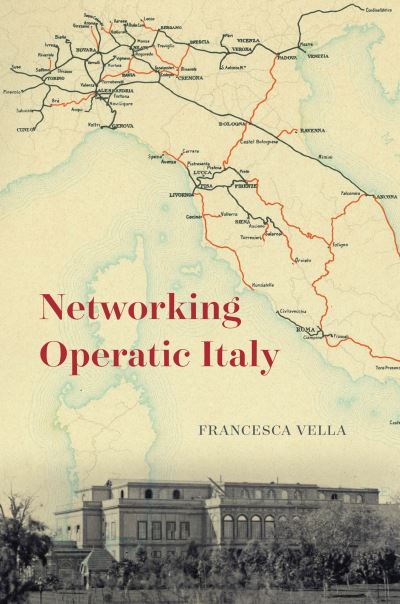Cover for Francesca Vella · Networking Operatic Italy - Opera Lab: Explorations in History, Technology, and Performance (Hardcover Book) (2022)
