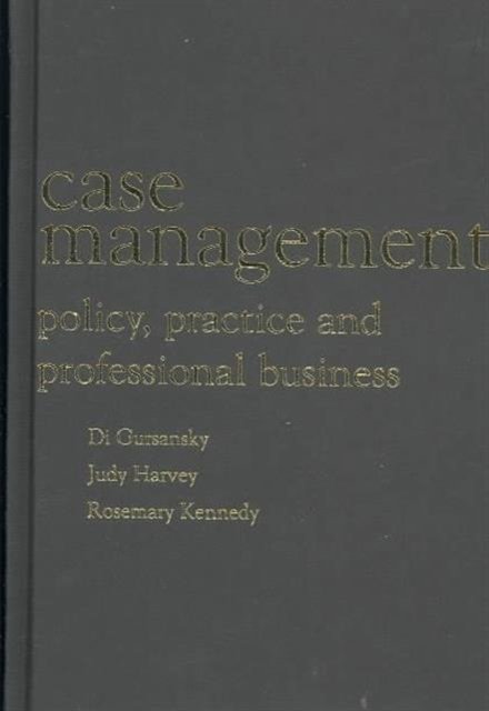 Cover for Di Gursansky · Case Management: Policy, Practice and Professional Business (Hardcover Book) (2003)