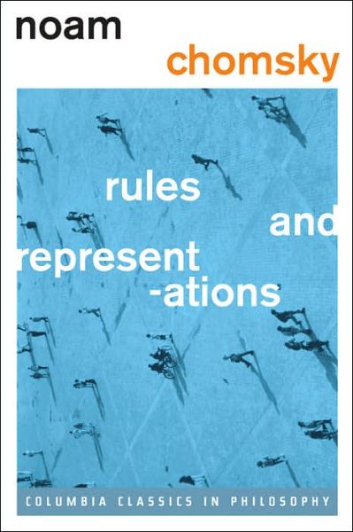 Cover for Noam Chomsky · Rules and Representations - Columbia Classics in Philosophy (Hardcover Book) [Columbia Classics edition] (2005)