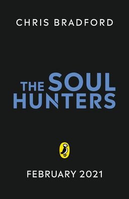 Cover for Chris Bradford · The Soul Hunters - The Soul Series (Taschenbuch) (2021)