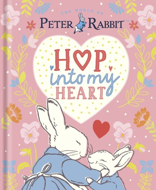 Cover for Beatrix Potter · Peter Rabbit: Hop Into My Heart (Inbunden Bok) (2025)