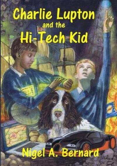 Cover for Nigel A. Bernard · Charlie Lupton and the Hi-Tech Kid (Paperback Bog) (2018)
