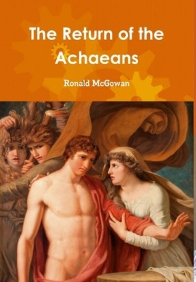 Cover for Ronald McGowan · Return of the Achaeans (Bok) (2019)