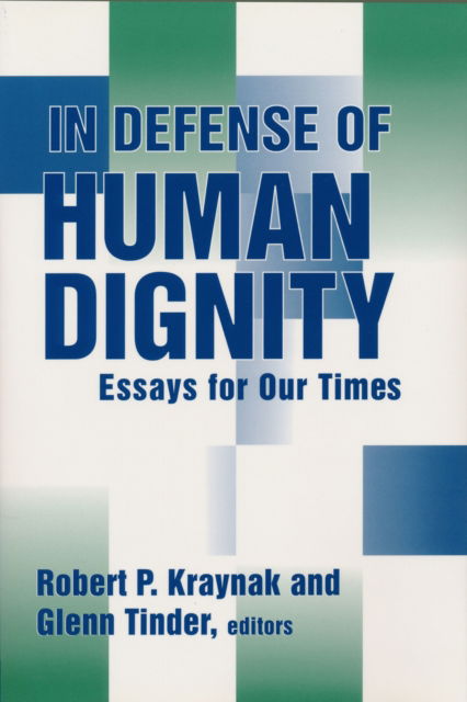 Cover for In Defense of Human Dignity: Essays for Our Times - Loyola Topics in Political Philosophy (Hardcover Book) (2003)
