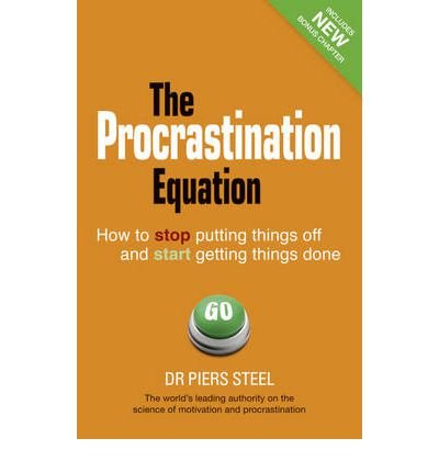 Cover for Piers Steel · Procrastination Equation, The: How to Stop Putting Things Off and Start Getting Things Done (Paperback Book) (2011)