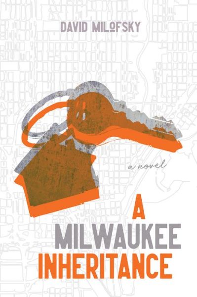 Cover for David Milofsky · A Milwaukee Inheritance (Hardcover Book) (2019)