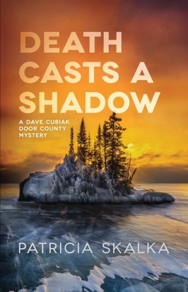 Cover for Patricia Skalka · Death Casts a Shadow - A Dave Cubiak Door County Mystery (Hardcover Book) (2022)