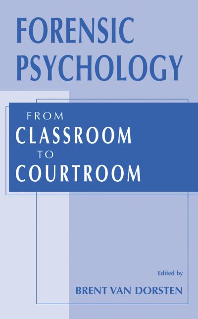 Cover for Brent Van Dorsten · Forensic Psychology: From Classroom to Courtroom (Hardcover Book) [2002 edition] (2002)