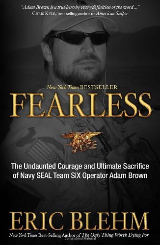 Cover for Eric Blehm · Fearless: The Undaunted Courage and Ultimate Sacrifice of Navy Seal Team Six Operator Adam Brown (Paperback Book) (2013)