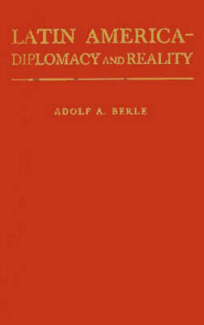 Cover for Adolf A. Berle · Latin America: Diplomacy and Reality. (Innbunden bok) [New edition] (1981)