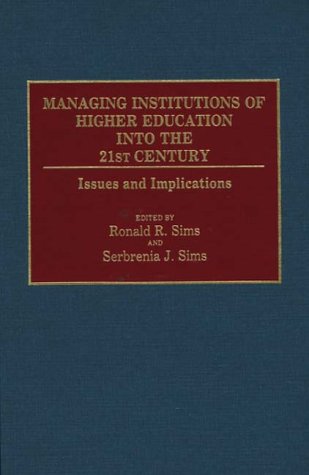 Cover for Ronald R. Sims · Managing Institutions of Higher Education into the 21st Century: Issues and Implications (Inbunden Bok) (1991)