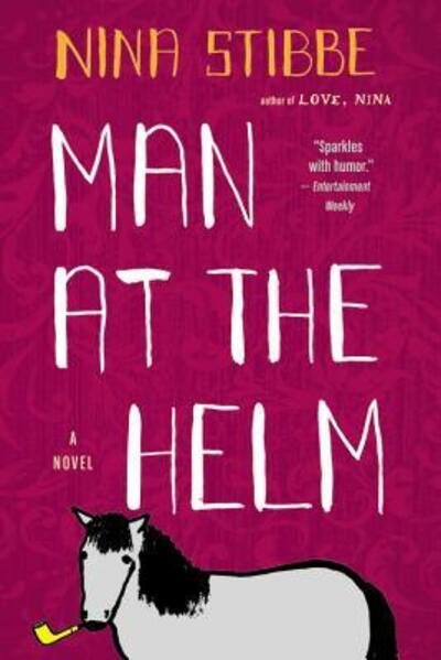 Cover for Nina Stibbe · Man at the Helm A Novel (Book) (2016)