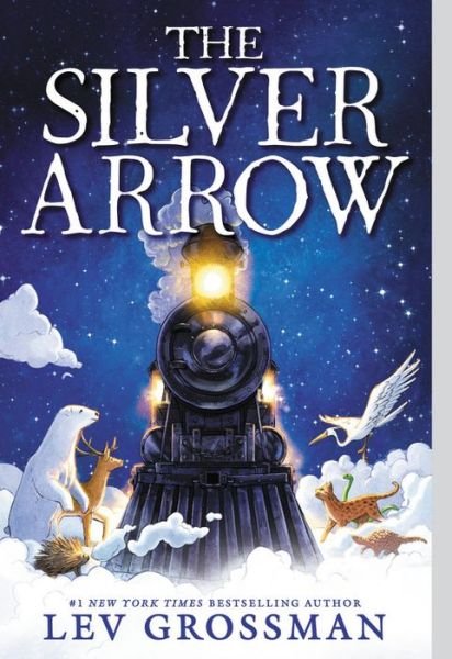 Cover for Lev Grossman · The Silver Arrow (Gebundenes Buch) (2020)