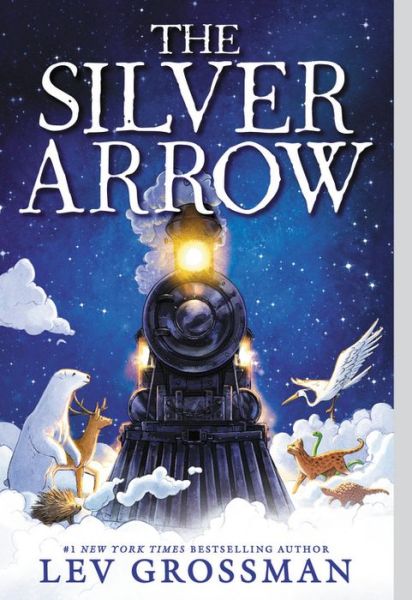 Cover for Lev Grossman · The Silver Arrow (Hardcover Book) (2020)