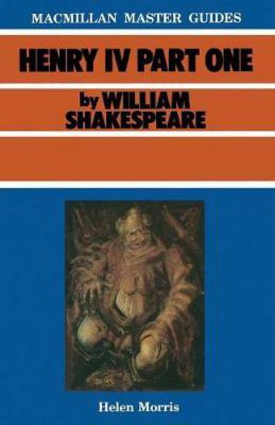 Cover for Helen Morris · Shakespeare: Henry IV Part I - Macmillan Master Guides (Paperback Book) (1986)