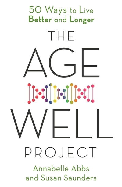 Cover for Annabel Streets · The Age-Well Project: Easy Ways to a Longer, Healthier, Happier Life (Paperback Book) (2019)