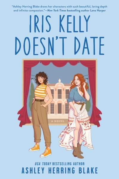 Cover for Ashley Herring Blake · Iris Kelly Doesn't Date: A swoon-worthy, laugh-out-loud queer romcom (Paperback Bog) (2023)