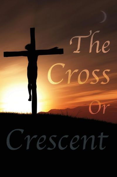 Cover for Royce McBride · The Cross or Crescent (Paperback Bog) (2018)