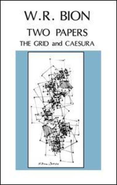 Cover for Wilfred R. Bion · Two Papers: 'The Grid' and 'Caesura' (Hardcover Book) (2019)